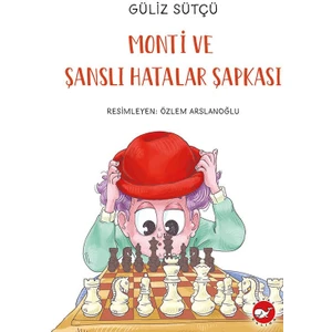 Monti ve Şanslı Hatalar Şapkası - Güliz Sütçü
