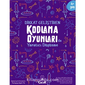 4+ Yaş "Kodlama Oyunları - Yaratıcı Düşünme" Okul Öncesi Eğlenceli Çocuk Etkinlik Kitabı