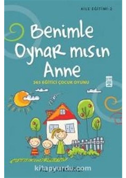 Benimle Oynarmısın Anne?; 365 Eğitici Çocuk Oyunu