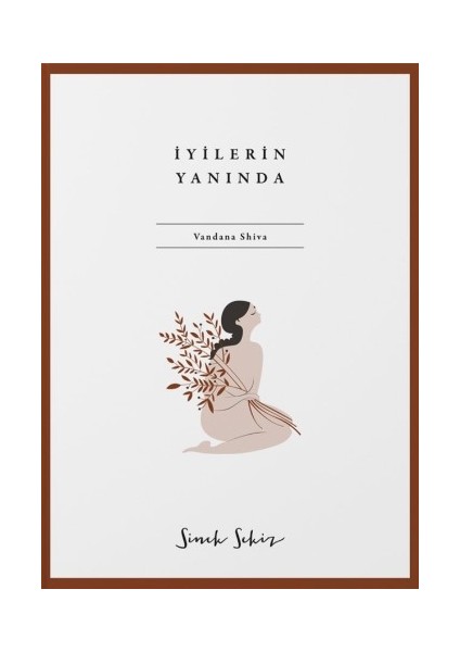 İyilerin Yanında: Çiftçi Haklarına Adanmış Bir Yaşam-Vandana Shiva