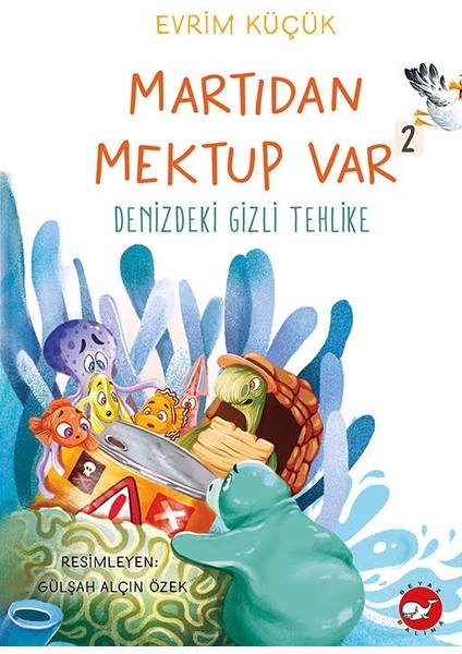 Martıdan Mektup Var 2 Denizdeki Gizli Tehlike - Evrim Küçük