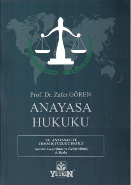 Anayasa Hukuku T.c. Anayasa ve Tbmm Içtüzüğü Eki ile 2017 Anayasa Değişiklikleri Işığında)