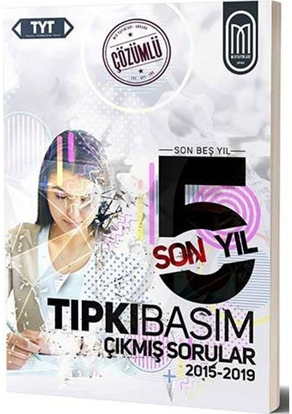 Tyt Tıpkı Basım Son 5 Yıl Çözümlü Çıkmış Sorular