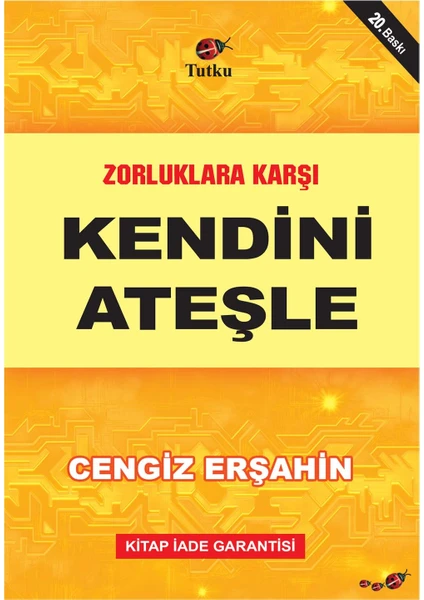 Zorluklara Karşı Kendini Ateşle