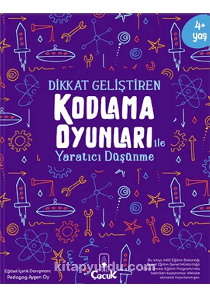 4+ Yaş "Kodlama Oyunları - Yaratıcı Düşünme" Okul Öncesi Eğlenceli Çocuk Etkinlik Kitabı