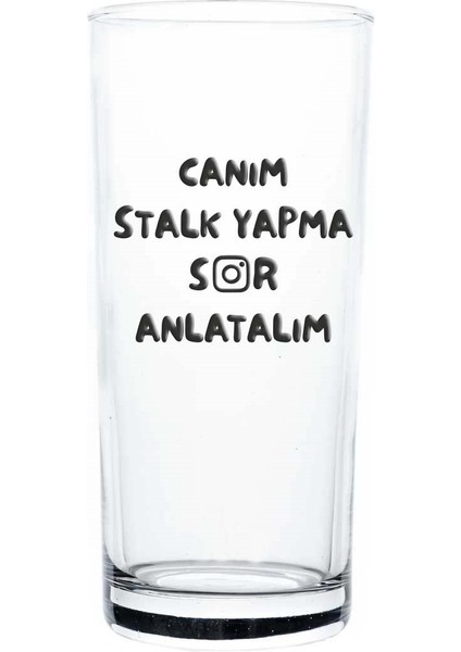 Canım Stalk Yapma Sor Anlatalım Rakı Bardağı