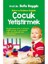 Çocuk Yetiştirmek; Ruhen Bedenen Sağlıklı 1