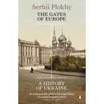 The Gates Of Europe: A History Of Ukraine - Serhii Plokhy