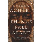 Things Fall Apart  - Chinua Achebe