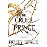 The Cruel Prince (The Folk Of The Air 1) - Holly Black