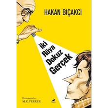 İki Rüya Dokuz Gerçek - Hakan Bıçakcı