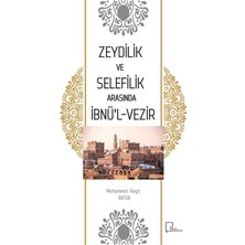 Zeydilik Ve Selefilik Arasında İbnü'Lvezir - Muhammet Raşit Batur