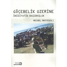 Göçebelik Üzerine-Michel Maffesoli