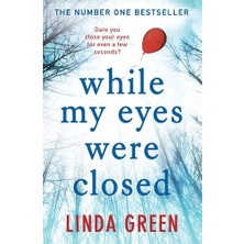 While My Eyes Were Closed - Linda Green