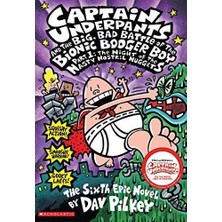 Captain Underpants And The Big, Bad Battle Of The Bionic Booger Boy, Part 1: The Night Of The Nasty Nostril Nuggets (Captain Underpants 6)  - Dav Pilkey