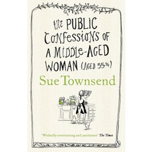 The Public Confessions Of A Middle - Aged Woman  - Sue Townsend