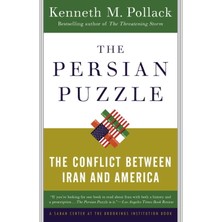 Persian Puzzle The Conflict Between Iran - Kenneth M.Pollack