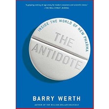The Antidote : Inside The World Of New Pharma - Barry Werth