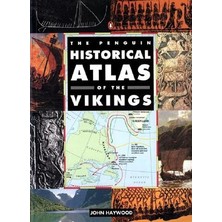 The Penguin Historical Atlas Of The Vikings - John Haywood