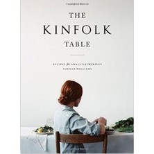 The Kinfolk Table: Recipes for Small Gatherings - Nathan Williams