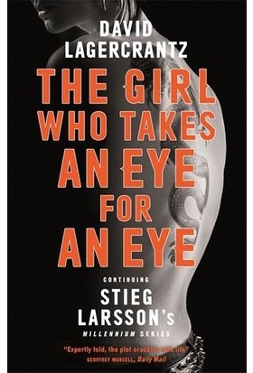 The Girl Who Takes An Eye For An Eye - David Lagercrantz