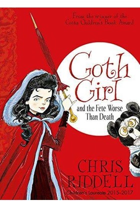 Goth Girl And The Fete Worse Than Death - Chris Riddell