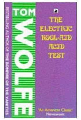 The Electric Kool Aid Acid Test - Tom Wolfe