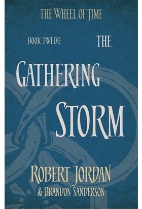 The Wheel Of Time 12: The Gathering Storm - Robert Jordan