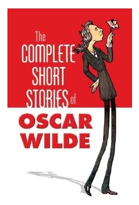 The Complete Short Stories Of Oscar Wilde - Oscar Wilde