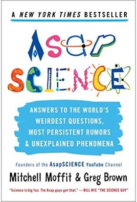 Asapscience: Answers To The World's Weirdest Questions, Most Persistent Rumors, And Unexplained Phenomena - Mitchell Moffit
