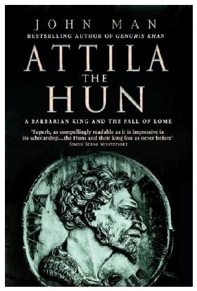 Attila The Hun - John Man
