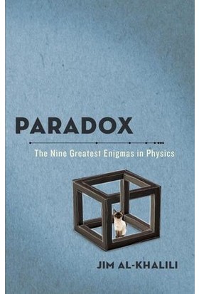 Paradox: The Nine Greatest Enigmas In Physics - Jim Al-Khalili