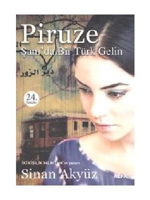 Piruze: Şam'da Bir Türk Gelin - Sinan Akyüz