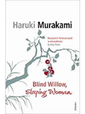 Blind Willow, Sleeping Woman  - Haruki Murakami