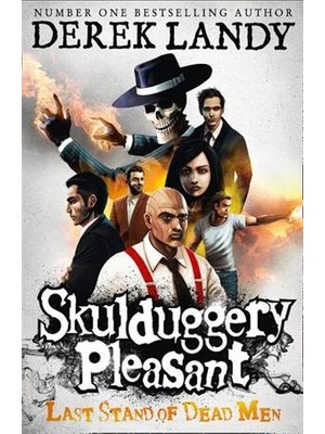 Skulduggery Pleasant 8: Last Stand Of Dead Men  - Derek Landy