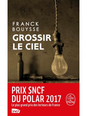 Grossir Le Ciel - Franck Bouysse