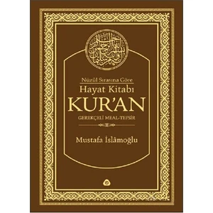 Nüzul Sırasına Göre Hayat Kitabı Kur’an - Mustafa İslamoğlu