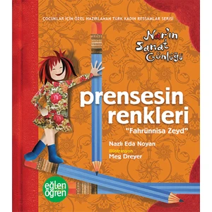 Eğlen Öğren Nar'In Sanat Günlüğü Prensesin Renkleri-Fahrünnisa Zeyd