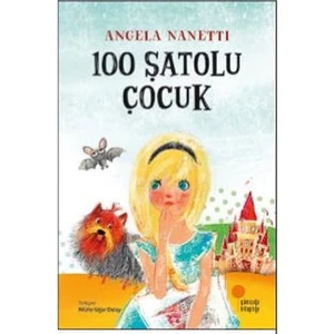 100 Şatolu Çocuk - Angela Nanetti
