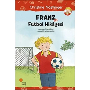 Franz Ve Futbol Hikayesi - Christine Nöstlinger