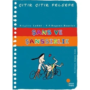 Şans ve Şanssızlık - Çıtır Çıtır Felsefe  - Brigitte Labbe