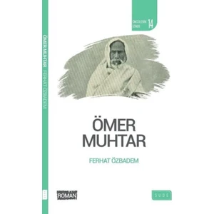 Ömer Muhtar (Biyografik Roman) - Ferhat Özbadem