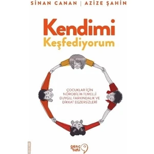 Kendimi Keşfediyorum Çocuklar İçin Nörobilim Temelli Duygu, Farkındalık ve Dikkat Egzersizleri - Sinan Canan