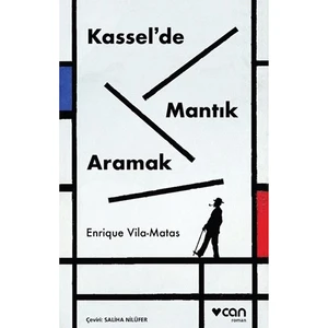Kassel'de Mantık Aramak - Enrique Vila-Matas