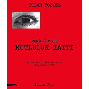 Paris- Beyrut Mutluluk Hattı - Dilan Bozyel