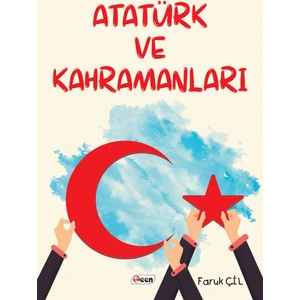 Atatürk Ve Kahramanları - Faruk Çil