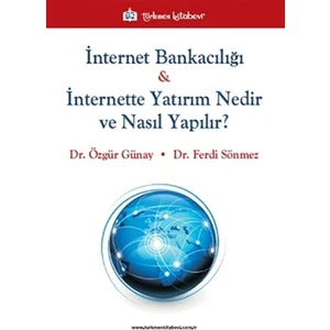 İnternet Bankacılığı ve İnternette Yatırım Nedir ve Nasıl Yapılır?