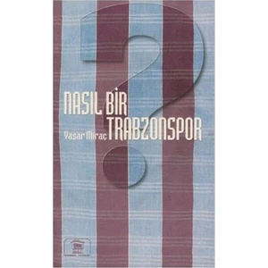 Nasıl Bir Trabzonspor - Yaşar Miraç
