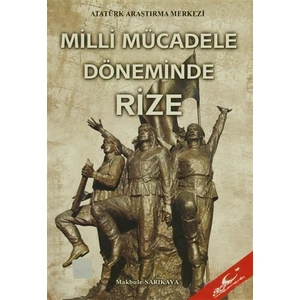 Milli Mücadele Döneminde Rize-Makbule Sarıkaya