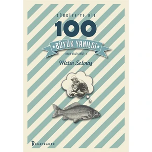 Türkiye’Ye Ait 100 Büyük Yanılgı-Metin Solmaz